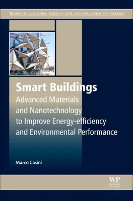 Inteligentne budynki: Zaawansowane materiały i nanotechnologia w celu poprawy efektywności energetycznej i efektywności środowiskowej - Smart Buildings: Advanced Materials and Nanotechnology to Improve Energy-Efficiency and Environmental Performance