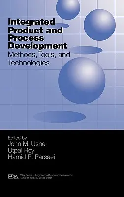 Zintegrowany rozwój produktów i procesów: Metody, narzędzia i technologie - Integrated Product and Process Development: Methods, Tools, and Technologies