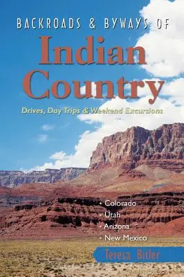 Backroads & Byways of Indian Country: Przejażdżki, jednodniowe wycieczki i weekendowe wypady - Backroads & Byways of Indian Country: Drives, Day Trips & Weekend Excursions