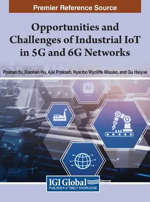 Możliwości i wyzwania przemysłowego IoT w sieciach 5G i 6G - Opportunities and Challenges of Industrial IoT in 5G and 6G Networks