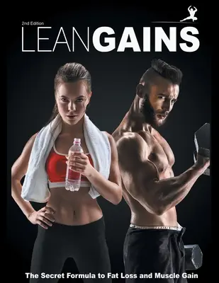 Lean Gains: Sekretna formuła utraty tłuszczu i przyrostu mięśni - Lean Gains: The Secret Formula to Fat Loss and Muscle Gain
