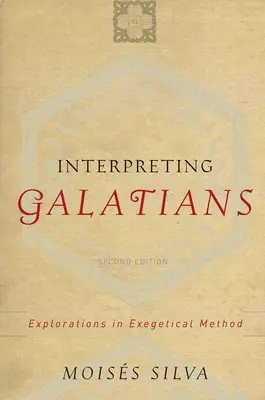 Interpretacja Listu do Galacjan: Eksploracje w metodzie egzegetycznej - Interpreting Galatians: Explorations in Exegetical Method