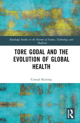 Tore Godal i ewolucja globalnego zdrowia - Tore Godal and the Evolution of Global Health