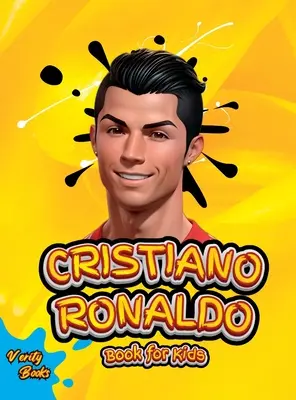 Cristiano Ronaldo Książka dla dzieci: Biografia Ronaldo dla ciekawskich dzieci i fanów, kolorowe strony, Wiek (5-10) - Cristiano Ronaldo Book for Kids: The biography of Ronaldo for curious kids and fans, colored pages, Ages (5-10)