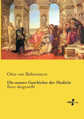 Die neuere Geschichte der Medizin: Kurz dargestellt