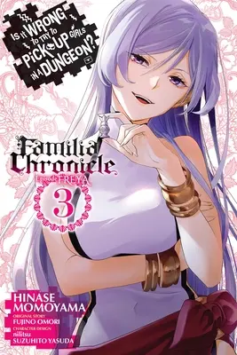 Czy to źle próbować podrywać dziewczyny w lochach? Familia Chronicle Episode Freya, Vol. 3 (Manga) - Is It Wrong to Try to Pick Up Girls in a Dungeon? Familia Chronicle Episode Freya, Vol. 3 (Manga)