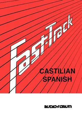 Szybki kurs kastylijskiego hiszpańskiego - Fast Track Castilian Spanish