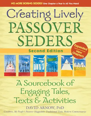 Tworzenie żywych wieczerzy paschalnych (wydanie 2): Podręcznik z wciągającymi opowieściami, tekstami i ćwiczeniami - Creating Lively Passover Seders (2nd Edition): A Sourcebook of Engaging Tales, Texts & Activities