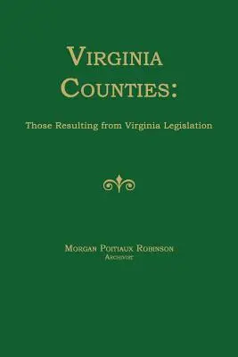 Hrabstwa Wirginii: Te wynikające z ustawodawstwa Wirginii - Virginia Counties: Those Resulting from Virginia Legislation