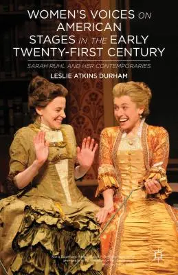Women's Voices on American Stages in the Early Twenty-First Century: Sarah Ruhl i jej współcześni - Women's Voices on American Stages in the Early Twenty-First Century: Sarah Ruhl and Her Contemporaries