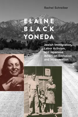 Elaine Black Yoneda: Żydowska imigracja, aktywizm robotniczy oraz wykluczenie i uwięzienie japońskich Amerykanów - Elaine Black Yoneda: Jewish Immigration, Labor Activism, and Japanese American Exclusion and Incarceration