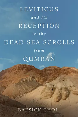 Księga Kapłańska i jej recepcja w zwojach znad Morza Martwego z Qumran - Leviticus and Its Reception in the Dead Sea Scrolls from Qumran