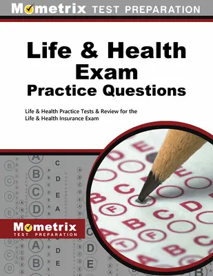 Pytania praktyczne do egzaminu Life & Health: Life & Health Practice Tests & Review for the Life & Health Insurance Exam. - Life & Health Exam Practice Questions: Life & Health Practice Tests & Review for the Life & Health Insurance Exam