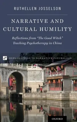 Narracja i kulturowa pokora: Refleksje dobrej wiedźmy uczącej psychoterapii w Chinach - Narrative and Cultural Humility: Reflections from the Good Witch Teaching Psychotherapy in China