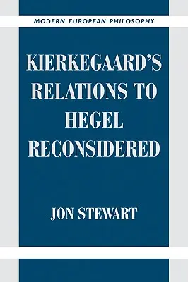 Relacje Kierkegaarda z Heglem na nowo rozważone - Kierkegaard's Relations to Hegel Reconsidered