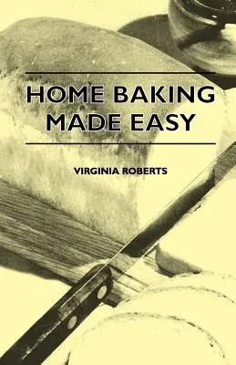 Łatwe domowe wypieki - Home Baking Made Easy