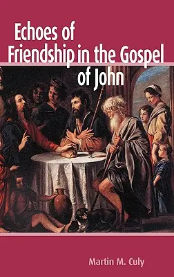 Echa przyjaźni w Ewangelii Jana - Echoes of Friendship in the Gospel of John