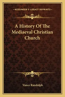 Historia średniowiecznego kościoła chrześcijańskiego - A History Of The Mediaeval Christian Church