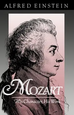 Mozart: jego charakter, jego twórczość - Mozart: His Character, His Work