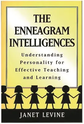 Inteligencje Enneagramu: Zrozumienie osobowości dla skutecznego nauczania i uczenia się - Enneagram Intelligences: Understanding Personality for Effective Teaching and Learning