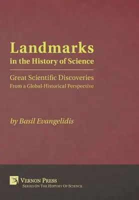 Kamienie milowe w historii nauki: Wielkie odkrycia naukowe z perspektywy globalno-historycznej - Landmarks in the History of Science: Great Scientific Discoveries From a Global-Historical Perspective