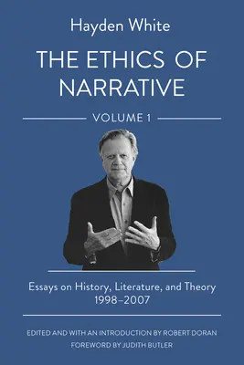 Etyka narracji: Eseje o historii, literaturze i teorii, 1998-2007 - The Ethics of Narrative: Essays on History, Literature, and Theory, 1998-2007