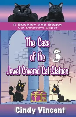 Sprawa posągów kotów pokrytych klejnotami (Buckley and Bogey Cat Detective Caper) - The Case of the Jewel Covered Cat Statues (a Buckley and Bogey Cat Detective Caper)