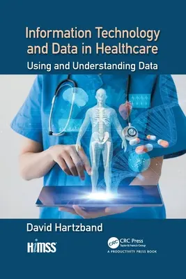 Technologia informacyjna i dane w opiece zdrowotnej: Wykorzystanie i zrozumienie danych - Information Technology and Data in Healthcare: Using and Understanding Data