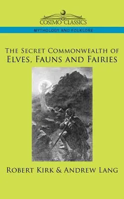 Sekretna wspólnota elfów, faunów i wróżek - The Secret Commonwealth of Elves, Fauns and Fairies