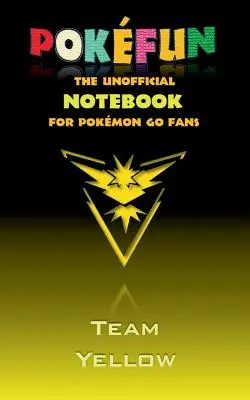 Pokefun - Nieoficjalny notatnik (Team Yellow) dla fanów Pokemon GO: notatnik, notatnik, tablet, zdrapka, podkładka, notes na prezent, Pokemon GO, Pikachu, b - Pokefun - The unofficial Notebook (Team Yellow) for Pokemon GO Fans: notebook, notepad, tablet, scratch pad, pad, gift booklet, Pokemon GO, Pikachu, b