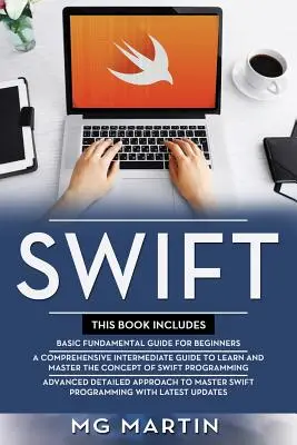 Swift: Kompletny przewodnik dla początkujących, średniozaawansowanych i zaawansowanych Szczegółowe strategie opanowania programowania w języku Swift - Swift: The Complete Guide for Beginners, Intermediate and Advanced Detailed Strategies To Master Swift Programming