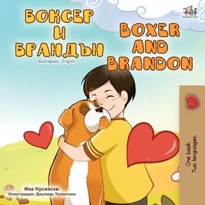 Bokser i Brandon (bułgarsko-angielska książka dwujęzyczna) - Boxer and Brandon (Bulgarian English Bilingual Book)