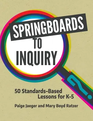 Springboards to Inquiry: 50 lekcji opartych na standardach dla K-5 - Springboards to Inquiry: 50 Standards-Based Lessons for K-5