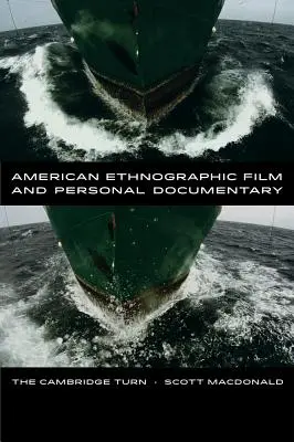 Amerykański film etnograficzny i dokument osobisty: The Cambridge Turn - American Ethnographic Film and Personal Documentary: The Cambridge Turn