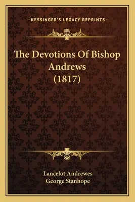 Nabożeństwa biskupa Andrewsa (1817) - The Devotions Of Bishop Andrews (1817)