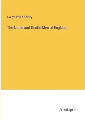 Szlachetni i dżentelmeni z Anglii - The Noble and Gentle Men of England