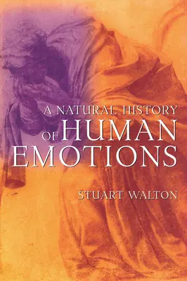 Historia naturalna ludzkich emocji - A Natural History of Human Emotions