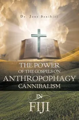 Moc Ewangelii na temat antropofagii/kanibalizmu na Fidżi - The Power of the Gospels on Anthropophagy/Cannibalism in Fiji