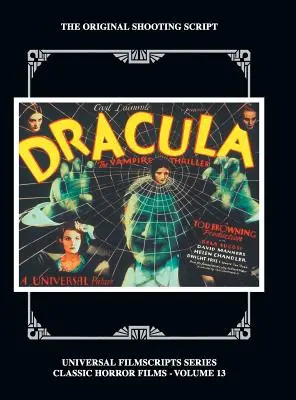 Dracula: The Original 1931 Shooting Script, Vol. 13: (Universal Filmscript Series) (miękka oprawa) - Dracula: The Original 1931 Shooting Script, Vol. 13: (Universal Filmscript Series) (hardback)