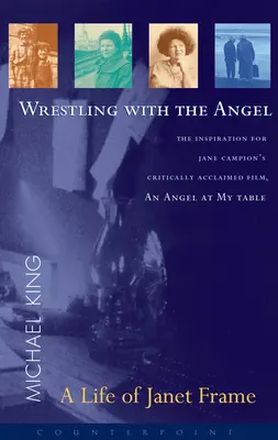 Wrestling with the Angel: Życie Janet Frame - Wrestling with the Angel: A Life of Janet Frame