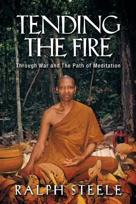 Tending the Fire: przez wojnę i ścieżkę medytacji - Tending the Fire: Through War and the Path of Meditation