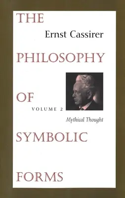 Filozofia form symbolicznych: Tom 2: Myśl mityczna - The Philosophy of Symbolic Forms: Volume 2: Mythical Thought