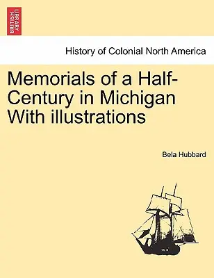 Wspomnienia z półwiecza Michigan z ilustracjami - Memorials of a Half-Century in Michigan With illustrations