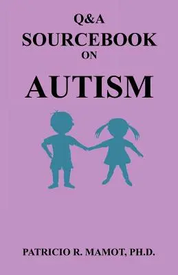 Źródło pytań i odpowiedzi na temat autyzmu - Q&A Sourcebook on Autism