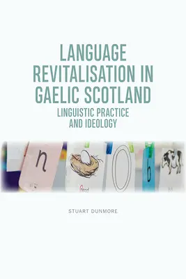 Rewitalizacja języka gaelickiego w Szkocji: Praktyka językowa i ideologia - Language Revitalisation in Gaelic Scotland: Linguistic Practice and Ideology