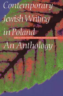 Współczesne piśmiennictwo żydowskie w Polsce: Antologia - Contemporary Jewish Writing in Poland: An Anthology