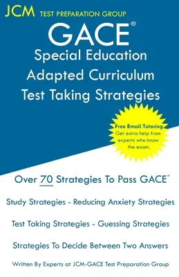 GACE Special Education Adapted Curriculum - Strategie rozwiązywania testów: Egzamin GACE 083 - Egzamin GACE 084 - Bezpłatne korepetycje online - Nowa edycja 2020 - późno - GACE Special Education Adapted Curriculum - Test Taking Strategies: GACE 083 Exam - GACE 084 Exam - Free Online Tutoring - New 2020 Edition - The late