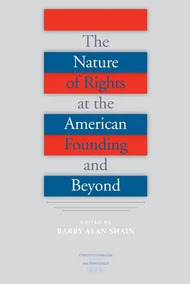 Natura praw u amerykańskich założycieli i później - The Nature of Rights at the American Founding and Beyond