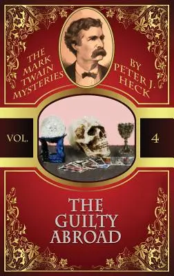 Winny za granicą: Tajemnice Marka Twaina #4 - The Guilty Abroad: The Mark Twain Mysteries #4