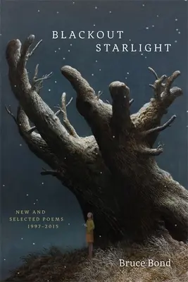 Blackout Starlight: Nowe i wybrane wiersze, 1997-2015 - Blackout Starlight: New and Selected Poems, 1997-2015